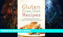 READ  Gluten Free Diet Recipes: Amazingly Delicious Gluten Free Recipes To Lose Weight For The