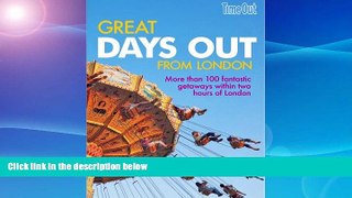 Best Buy Deals  Time Out Great Days Out From London: More Than 100 Fantastic Getaways Within Two