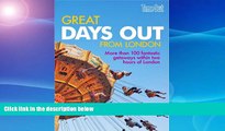 Best Buy Deals  Time Out Great Days Out From London: More Than 100 Fantastic Getaways Within Two