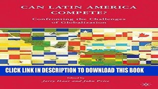 Ebook Can Latin America Compete?: Confronting the Challenges of Globalization Free Read