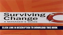 Ebook Surviving Change, a Manager s Guide: Essential Strategies for Managing in a Downturn Free Read