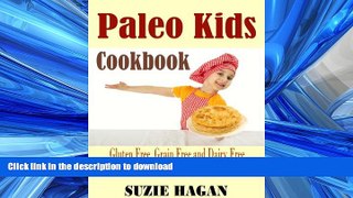 FAVORITE BOOK  Paleo Kids Cookbook: Over 50 Super Healthy and Delicious Paleo Kids Recipes