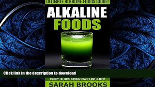 READ BOOK  Alkaline Foods: Ultimate Alkaline Foods Guide! - Learn How To Alkalize Your Body With
