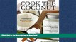 READ  Coconut Oil and Flour Recipes : Healthy and Natural Cooking Using Coconut (Cook the