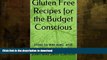READ  Gluten Free Recipes for the Budget Conscious: How to eat well and not break the bank!  GET