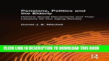 Ebook Pensions, Politics and the Elderly: Historic Social Movements and Their Lessons for Our