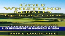 [PDF] Golf Whistling Straits - The Irish Course (Golf in Eastern Wisconsin Book 2) Full Collection