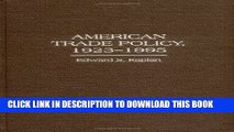 Ebook American Trade Policy, 1923-1995: (Contributions in Economics and Economic History) Free Read