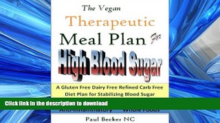 READ  The Vegan Therapeutic Meal Plan for High Blood Sugar: A Gluten Free, Dairy Free, Refined