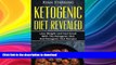 FAVORITE BOOK  Ketogenic Diet: Ketogenic Diet Revealed: Lose Weight and Feel Great With The