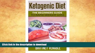 READ  Ketogenic Diet: The Beginners Guide to Rapid Weight Loss (Healthy Eating) (Volume 2) FULL