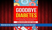 liberty book  Goodbye Diabetes: The Ultimate 7 Step No-Pain Solution to Reverse Diabetes Starting