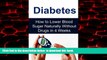 Read book  Diabetes: How to Lower Blood Sugar Naturally Without Drugs in 4 Weeks: Diabetes,