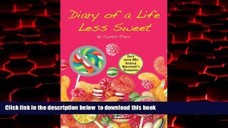 liberty books  Diary of a Life Less Sweet: Life with My Little Brother s Diabetes online to download