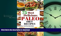 FAVORITE BOOK  Paleo Diet: 75 Most Delicious Paleo Diet Recipes (Paleo Diet, Paleo for beginners,