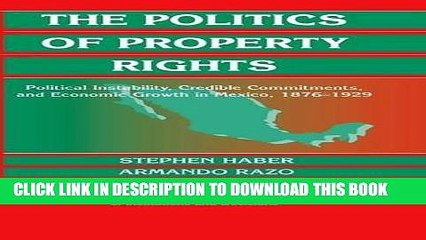 Download Video: Best Seller The Politics of Property Rights: Political Instability, Credible Commitments, and