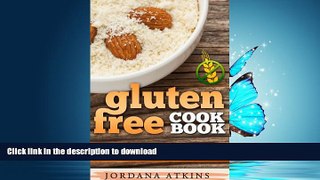 FAVORITE BOOK  Gluten Free: Gluten Free Cookbook - 51 Easy and Gluten Free Recipes for Tasty