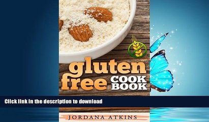 FAVORITE BOOK  Gluten Free: Gluten Free Cookbook - 51 Easy and Gluten Free Recipes for Tasty