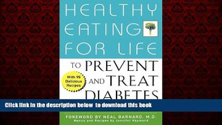 Best book  Healthy Eating for Life to Prevent and Treat Diabetes online