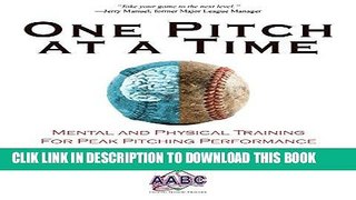 [PDF] One Pitch at a Time: Mental and Physical Training For Peak Pitching Performance Popular