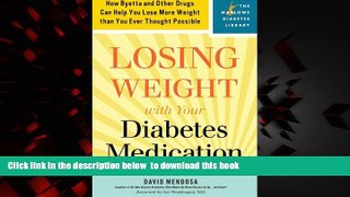 Best books  Losing Weight with Your Diabetes Medication: How Byetta and Other Drugs Can Help You