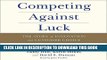 Best Seller Competing Against Luck: The Story of Innovation and Customer Choice, Includes