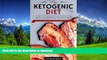 READ BOOK  Ketogenic Diet: A Keto Guidebook For Beginners: Eat Fat For Fast Weight Loss, Mind