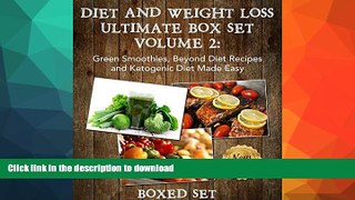 FAVORITE BOOK  Diet And Weight Loss Volume 2: Green Smoothies, Beyond Diet Recipes and Ketogenic