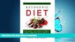 READ BOOK  Ketogenic Diet: Real Weight Loss Under Extremely Short Terms With Health Benefits