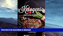 READ BOOK  Ketogenic Diet: for Beginners: Everything You Need to Know about Ketogenic Diet and