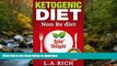 READ BOOK  Ketogenic Diet: Non Bs diet - The Real Ketogenic Guide That Will Give You Results.