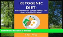 FAVORITE BOOK  Ketogenic Diet: Beginners Guide to Lose Weight, Feel Great, with No Mistakes: