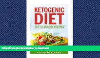 FAVORITE BOOK  Ketogenic Diet: Top 50 Lunch Recipes (Recipes, Ketogenic Recipes, Ketogenic, Diet,