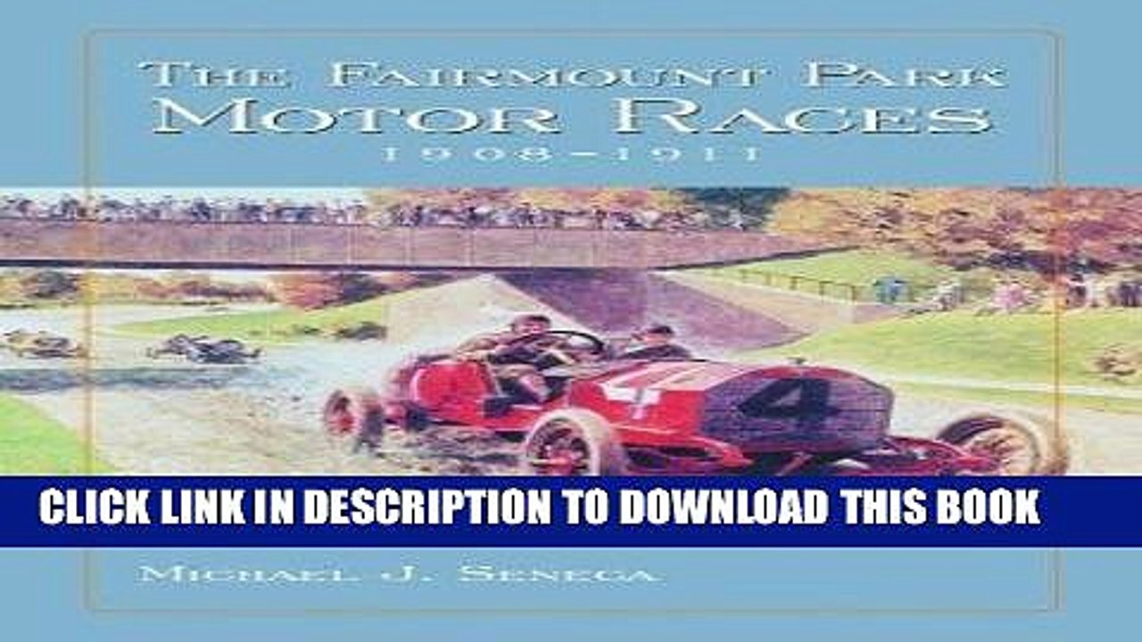 Read Now The Fairmount Park Motor Races, 1908-1911 Download Book