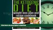 FAVORITE BOOK  The ketogenic diet weight loss plan and recipe cookbook: How to lose weight fast,
