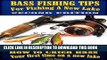 [PDF] Bass Fishing tips for fishing a New Lake Second edition: How to catch bass your first time