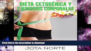 FAVORITE BOOK  Dieta CetogÃ©nica y Ejercicios Corporales [Ketogenic Diet and Body Exercises]: