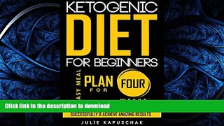 GET PDF  Ketogenic Diet For Beginners: How To Embark On Your Ketogenic Journey Successfully