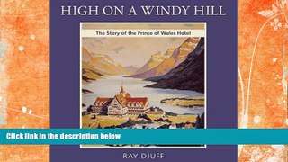 Best Buy Deals  High on a Windy Hill: the Story of the Prince of Wales Hotel  [DOWNLOAD] ONLINE