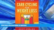 READ BOOK  Carb Cycling: Carb Cycling For Weight Loss: Flexible Dieting, Low Carb, Intermittent
