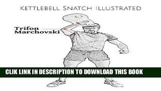 [PDF] Kettlebell Snatch Illustrated Full Online