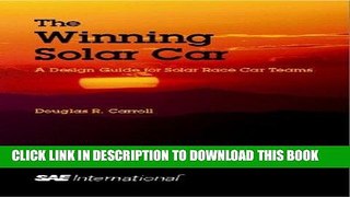 Read Now The Winning Solar Car: A Design Guide for Solar Race Car Teams PDF Book
