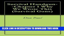 [PDF] Survival Handgun--Chapter 1 Why We Wrote This (Survival Guns) Full Collection