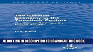 Ebook The German Economy in the Twentieth Century (Routledge Revivals): The German Reich and the