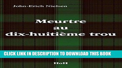 [PDF] MEURTRE AU DIX-HUITIEME TROU (Les enquÃªtes de l inspecteur Sweeney t. 1) (French Edition)