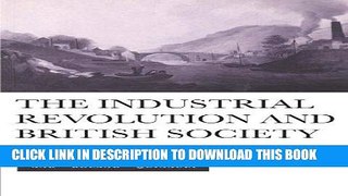 Ebook The Industrial Revolution and British Society Free Read