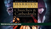 Best Buy Deals  Harris s Guide to Churches and Cathedrals: Discovering the Unique and Unusual in