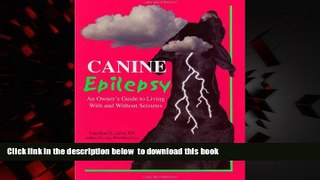 liberty books  Canine Epilepsy: An Owner s Guide to Living With and Without Seizures full online