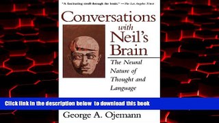 Best book  Conversations With Neil s Brain: The Neural Nature Of Thought And Language online to