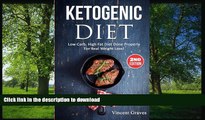 FAVORITE BOOK  Ketogenic Diet: Low-Carb, High Fat Diet Done Properly For Real Weight Loss! (Low